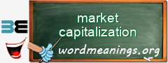 WordMeaning blackboard for market capitalization